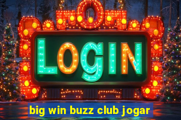 big win buzz club jogar